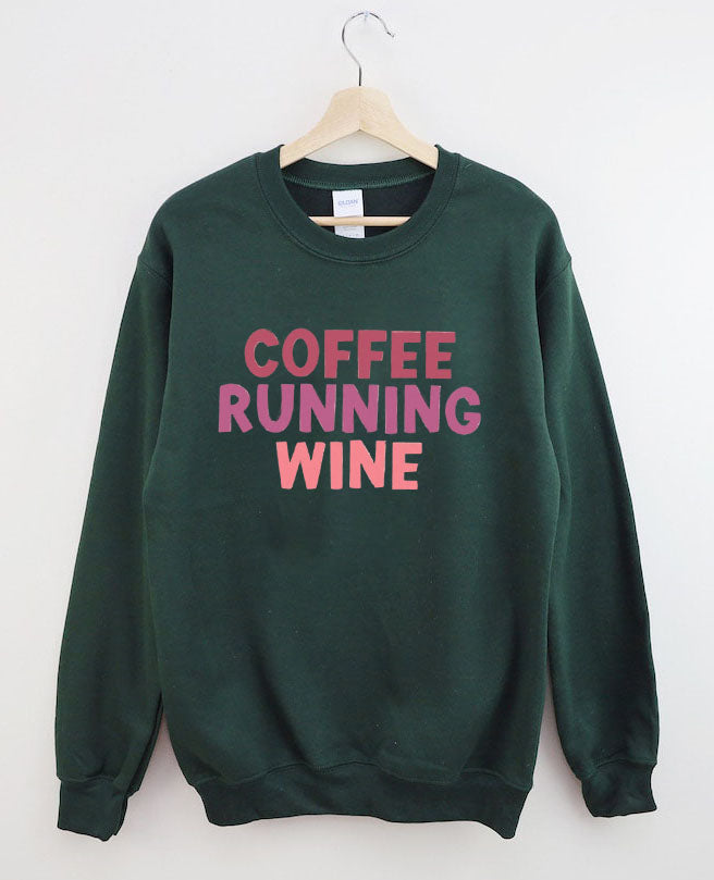 Coffee.Running.Wine Sweatshirt