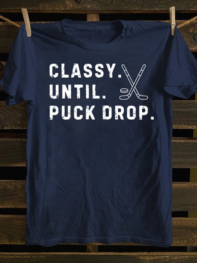 Classy Until Puck Drop,Hockey Season Game Day T-Shirt