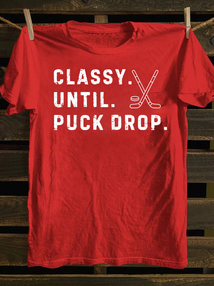 Classy Until Puck Drop,Hockey Season Game Day T-Shirt