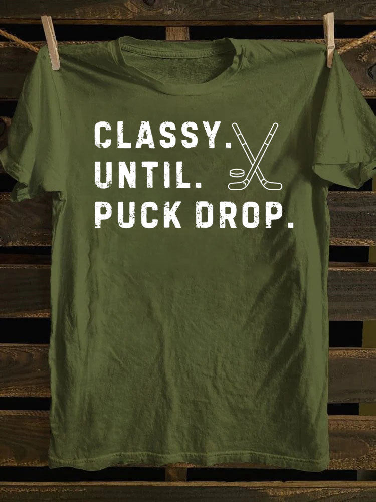 Classy Until Puck Drop,Hockey Season Game Day T-Shirt