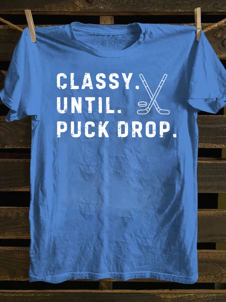 Classy Until Puck Drop,Hockey Season Game Day T-Shirt
