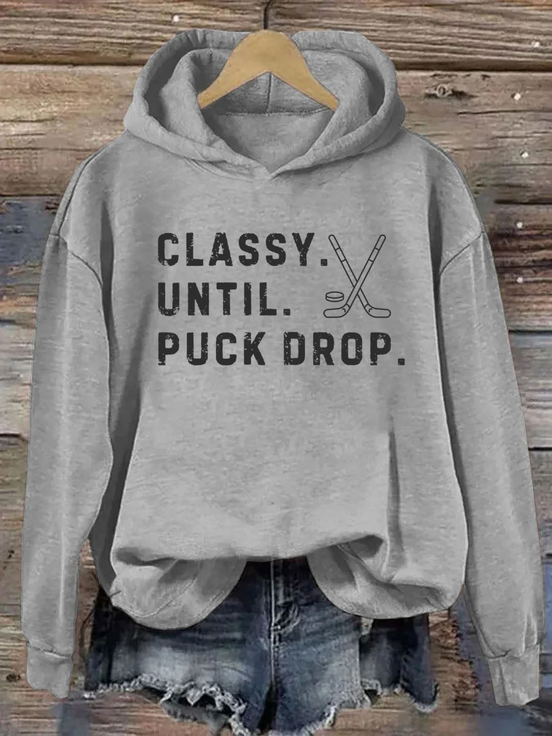 Classy Until Puck Drop,Hockey Season Game Day Hoodie