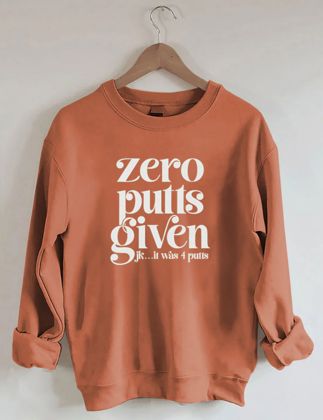 Zero Putts Given Golf Sweatshirt