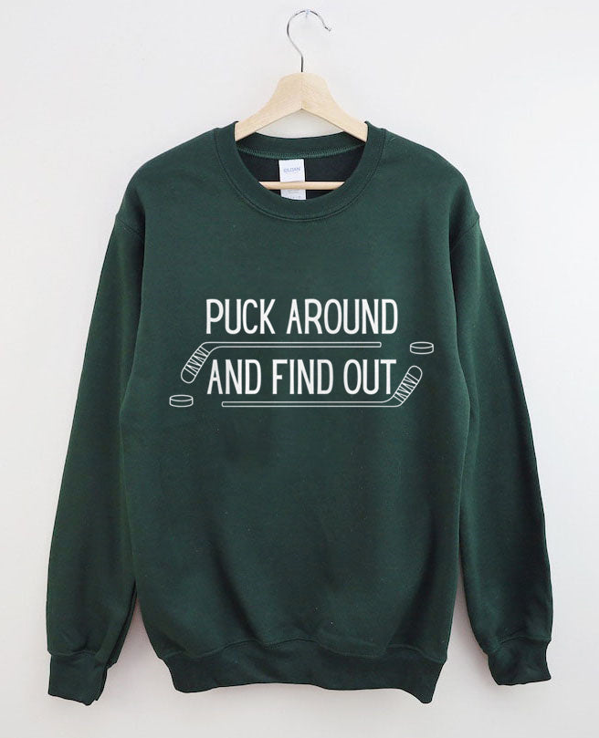 Puck Around And Find Out,Hockey Sweatshirt