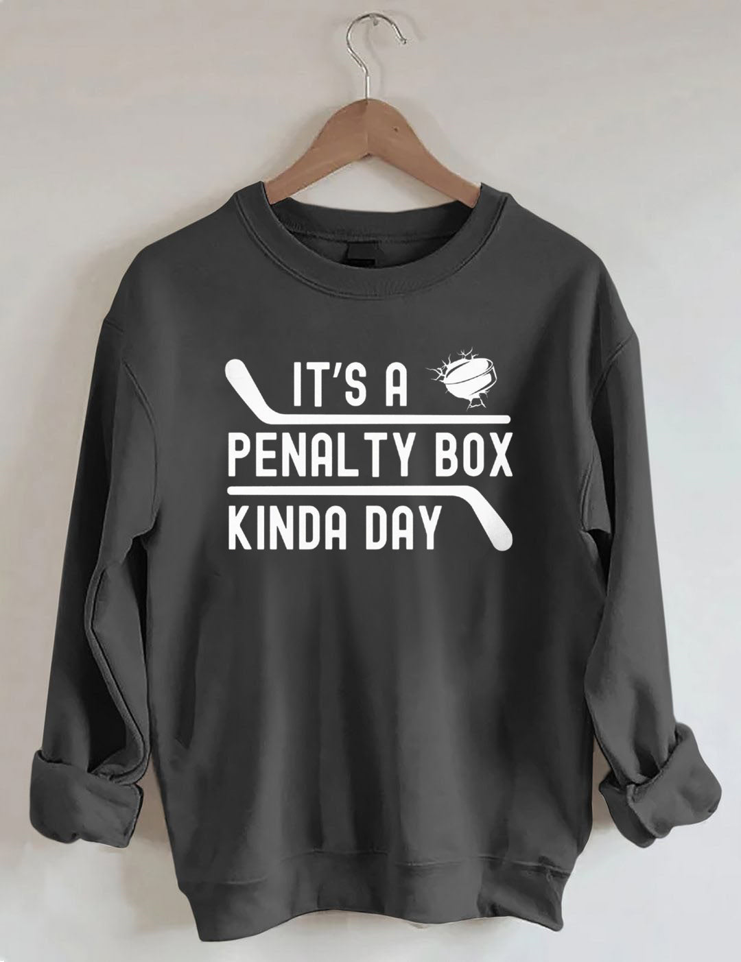 It's a Penalty Box Kinda Day Hockey Sweatshirt