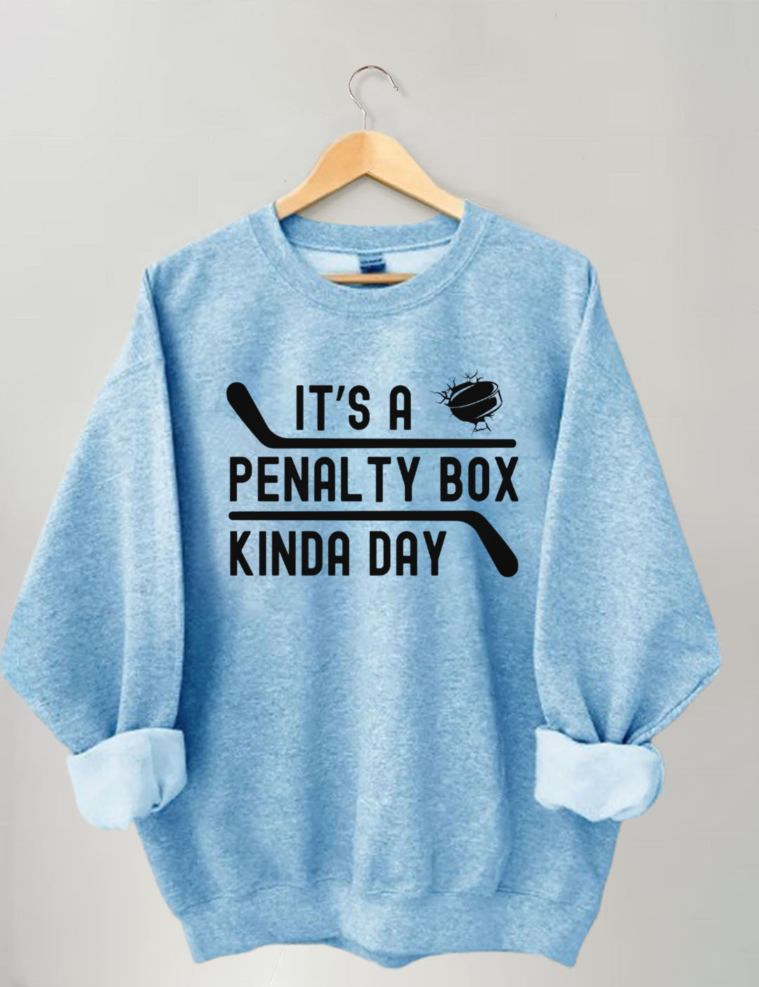 It's a Penalty Box Kinda Day Hockey Sweatshirt