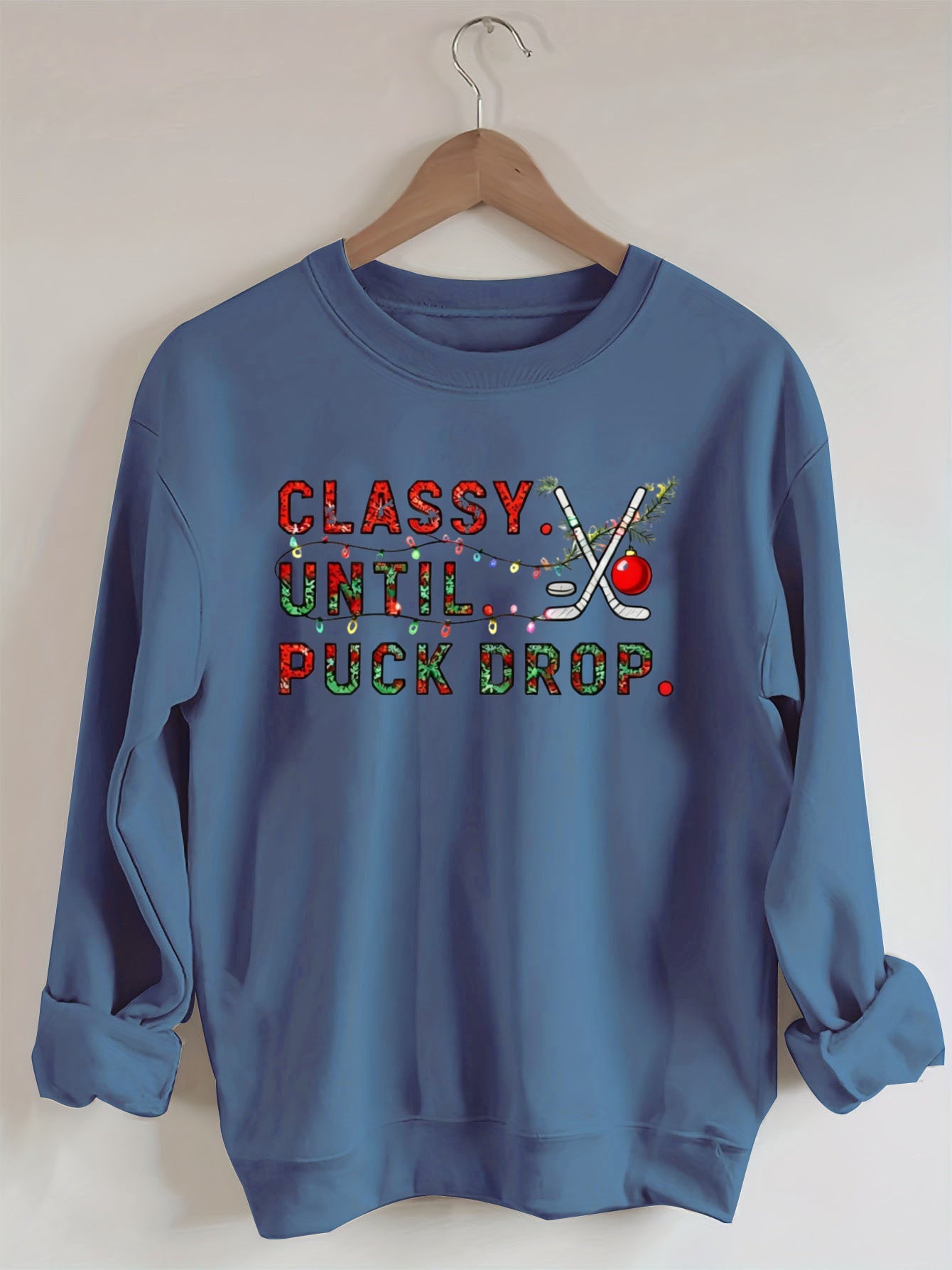 Classy Until Puck Drop,Hockey Season Game Day Christmas Sweatshirt