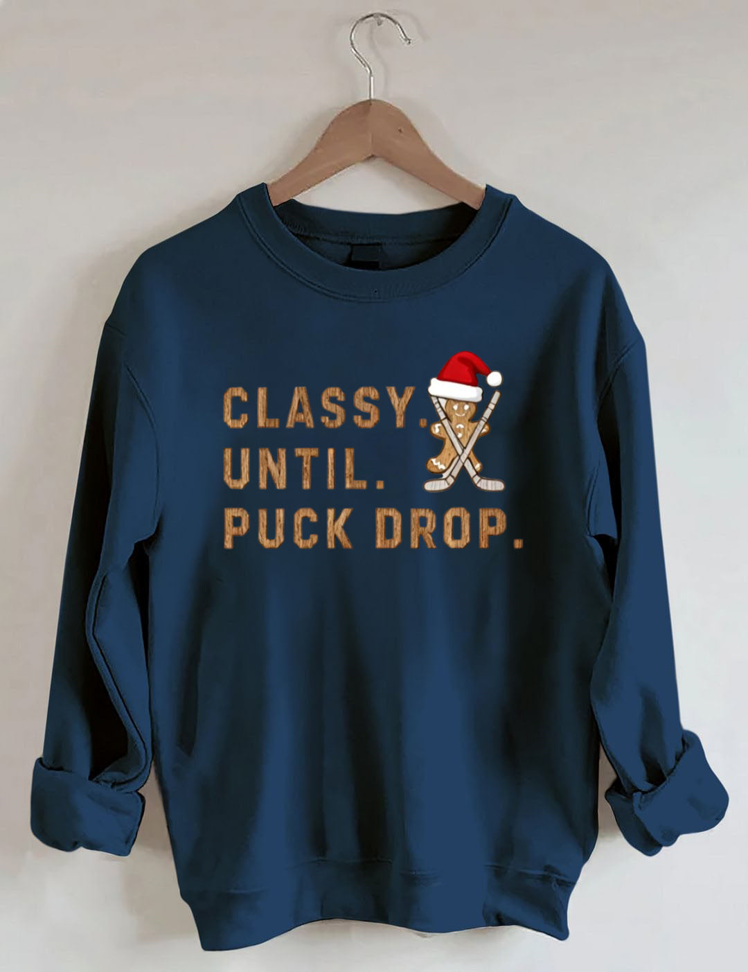 Christmas Cookie, Classy Until Puck Drop,Hockey Season Game Day Sweatshirt