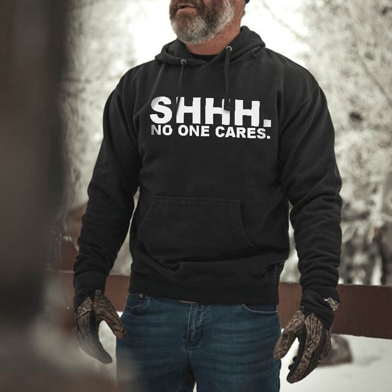 Shhh. No One Cares Printed Men's Hoodie