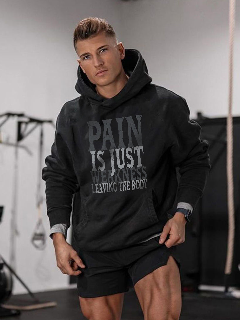 Pain Is Just Weakness Leaving The Body Printed Casual Hoodie