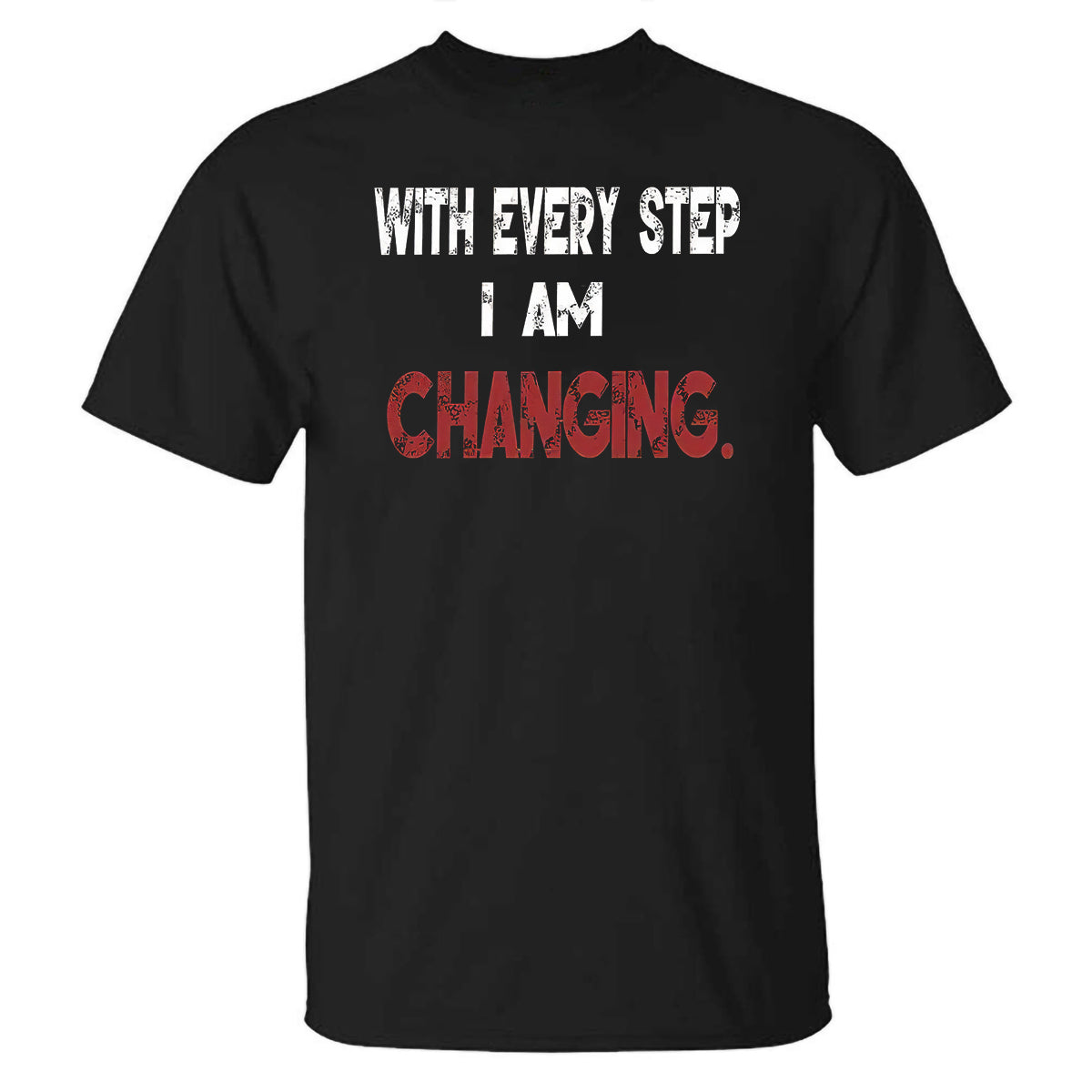 With Every Step I Am Changing Printed T-shirt