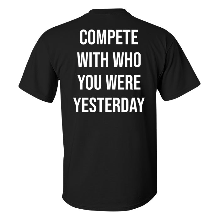 Compete With Who You Were Yesterday Printed Men's T-shirt