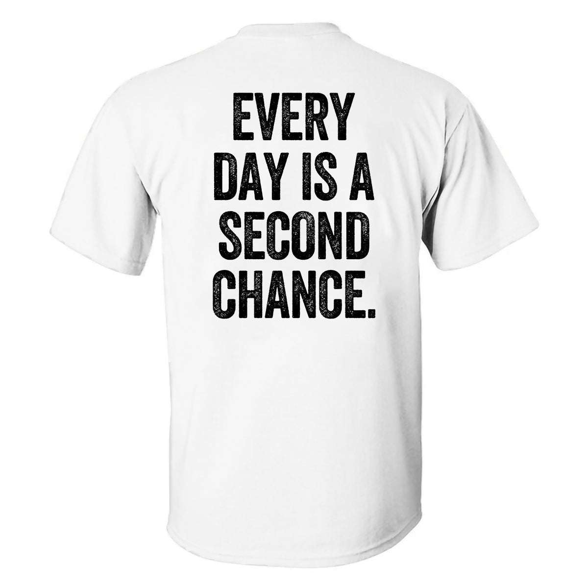 Every Day Is A Second Chance Printed Men's T-shirt