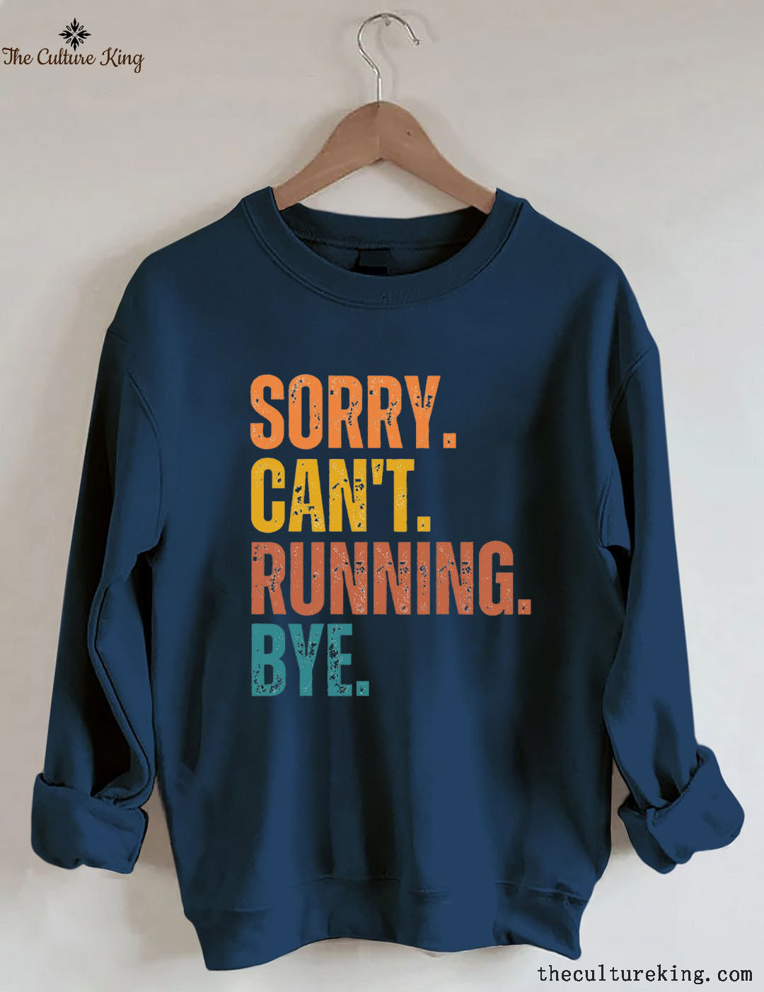 Sorry Can't Running Bye Sweatshirt