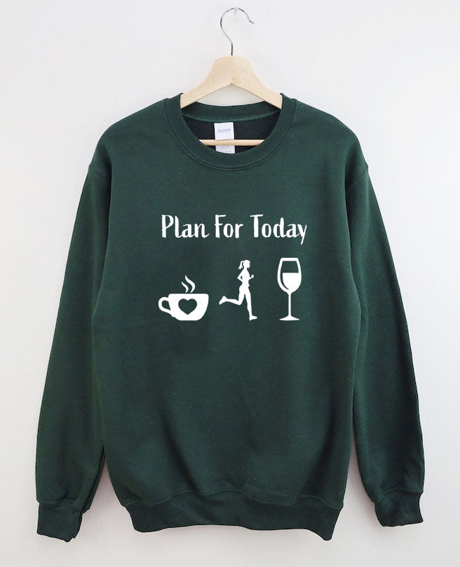 Plan for Today Coffee Run Wine Sweatshir