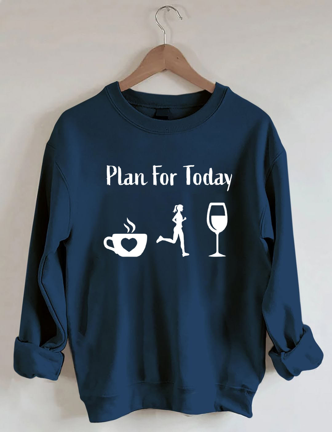 Plan for Today Coffee Run Wine Sweatshir