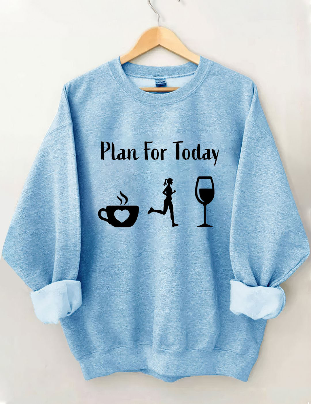 Plan for Today Coffee Run Wine Sweatshir