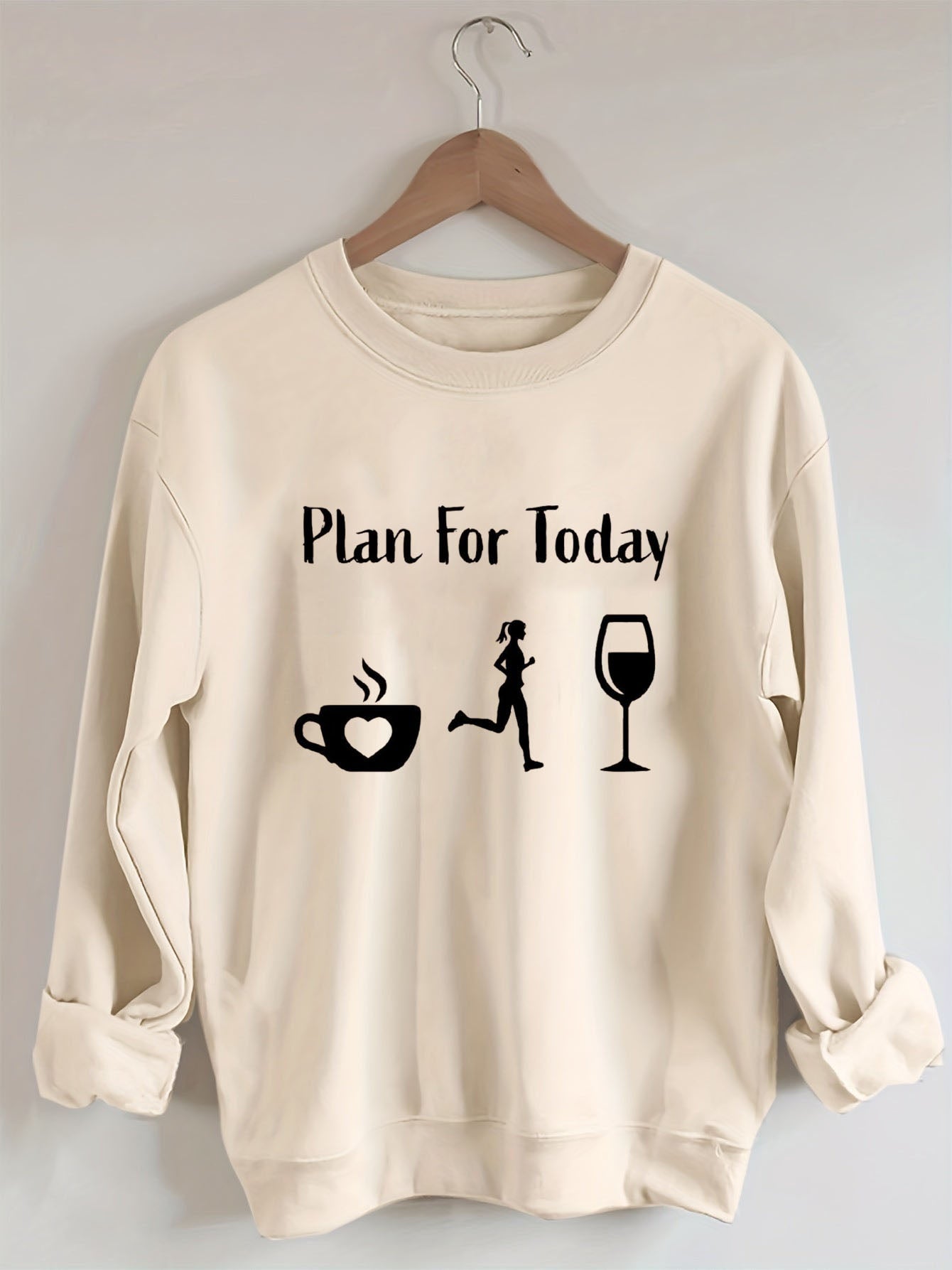 Plan for Today Coffee Run Wine Sweatshir