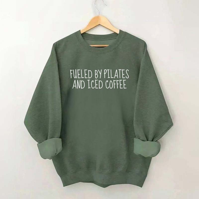 Fueled By Pilates And Iced Coffee Sweatshirt
