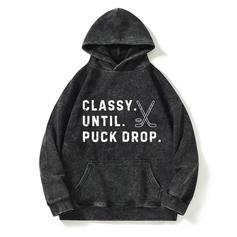 Classy Until Puck Drop,Hockey Season Game Day Casual Washed Hoodie