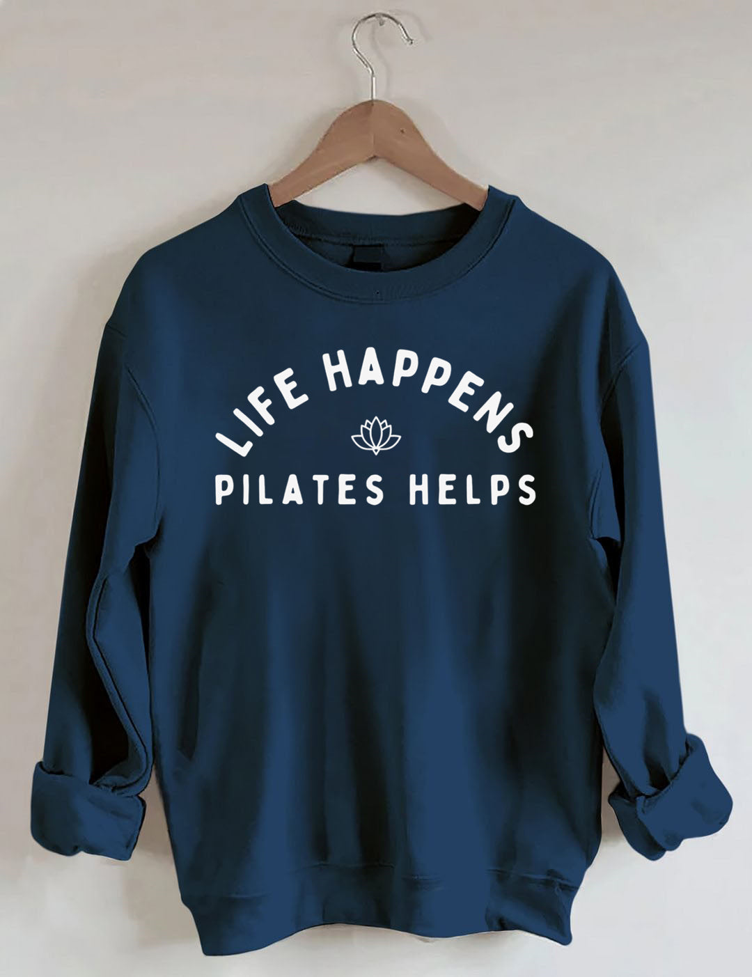 Life Happens Pilates Helps Sweatshirt