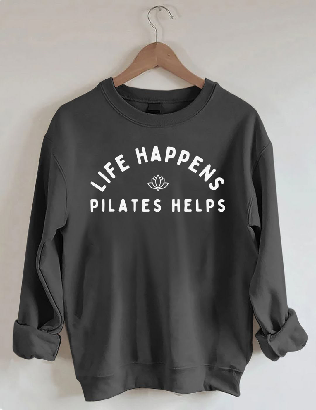 Life Happens Pilates Helps Sweatshirt