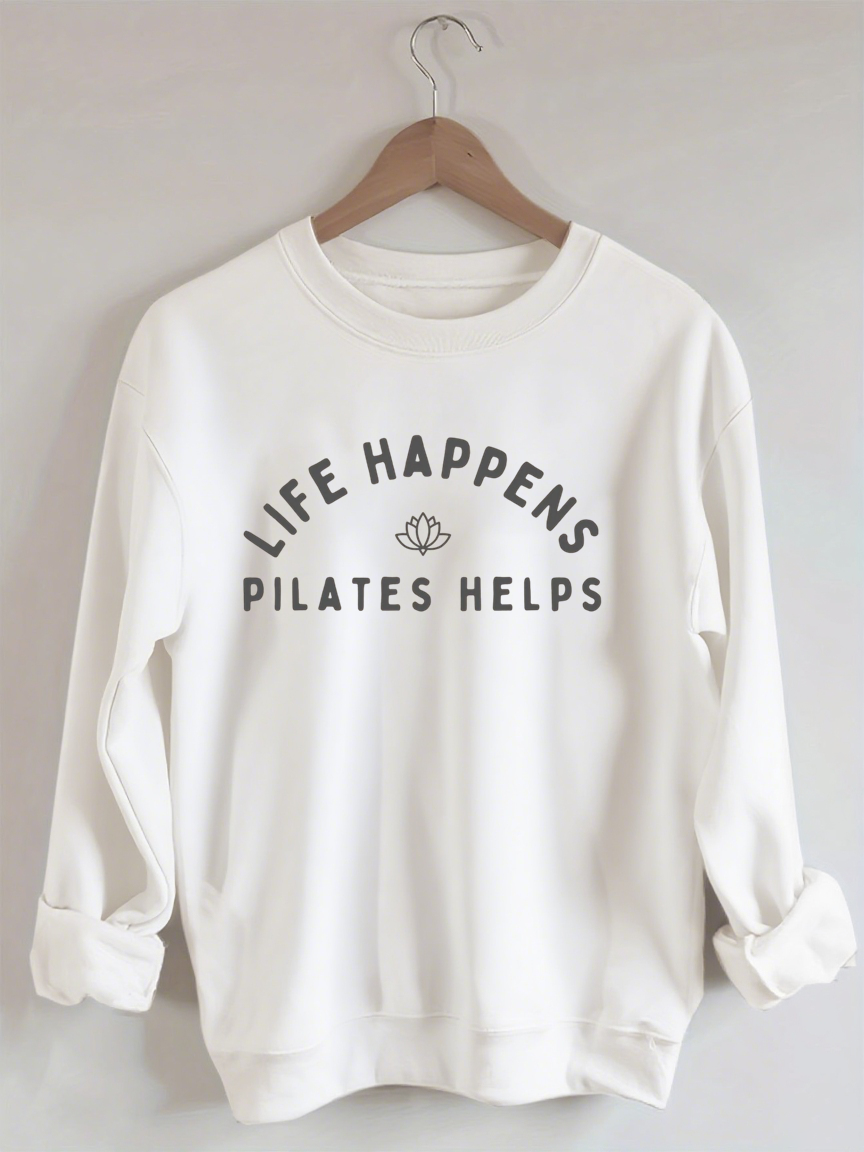 Life Happens Pilates Helps Sweatshirt