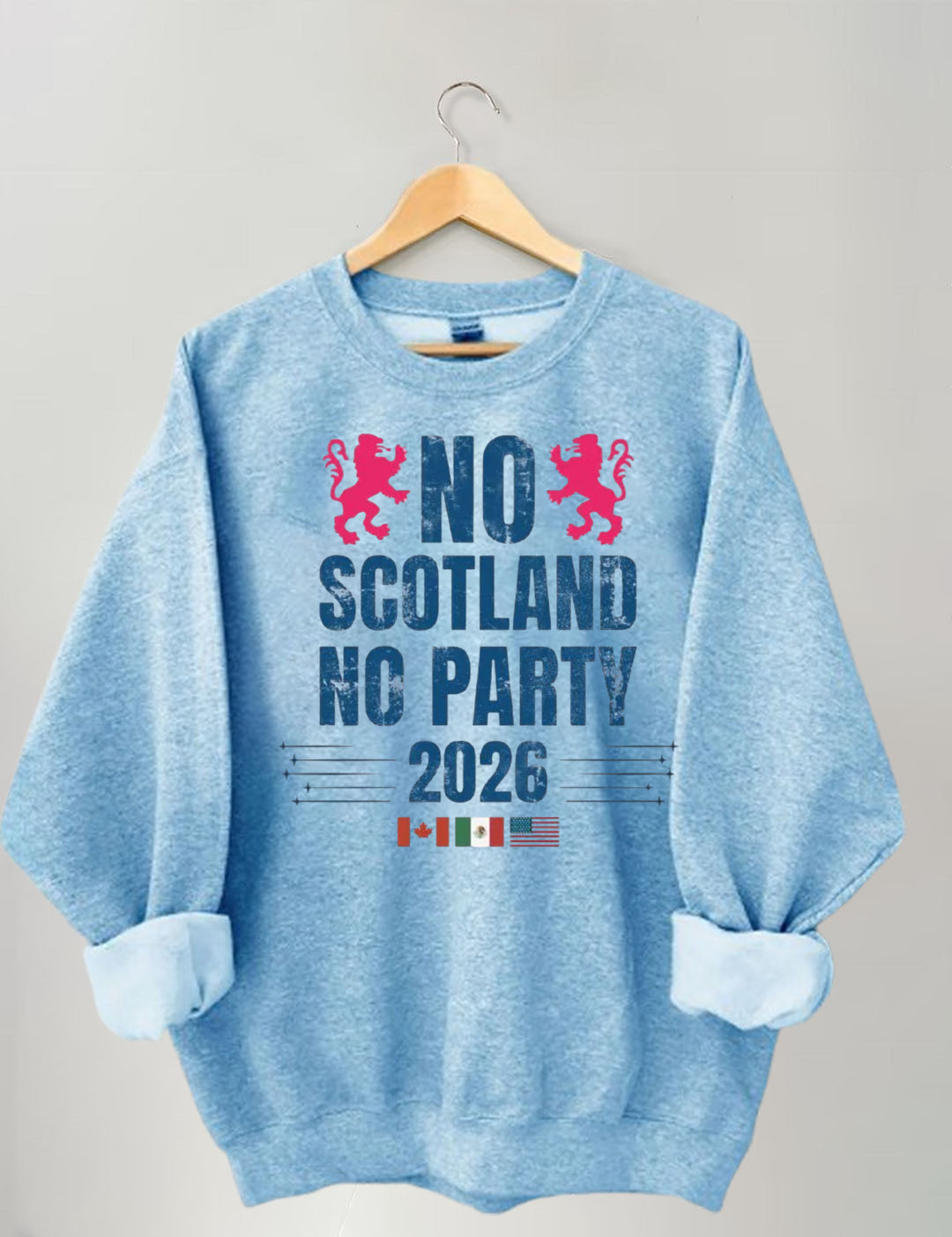 No Scotland No Party 2026,World Cup 2026,Soccer Game Day Sweatshirt