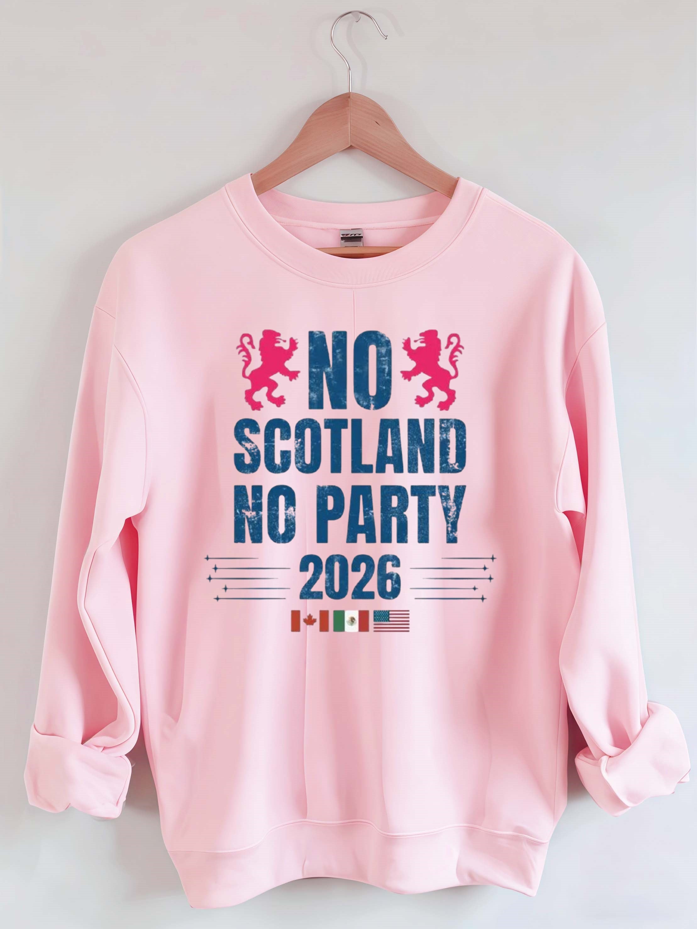 No Scotland No Party 2026,World Cup 2026,Soccer Game Day Sweatshirt