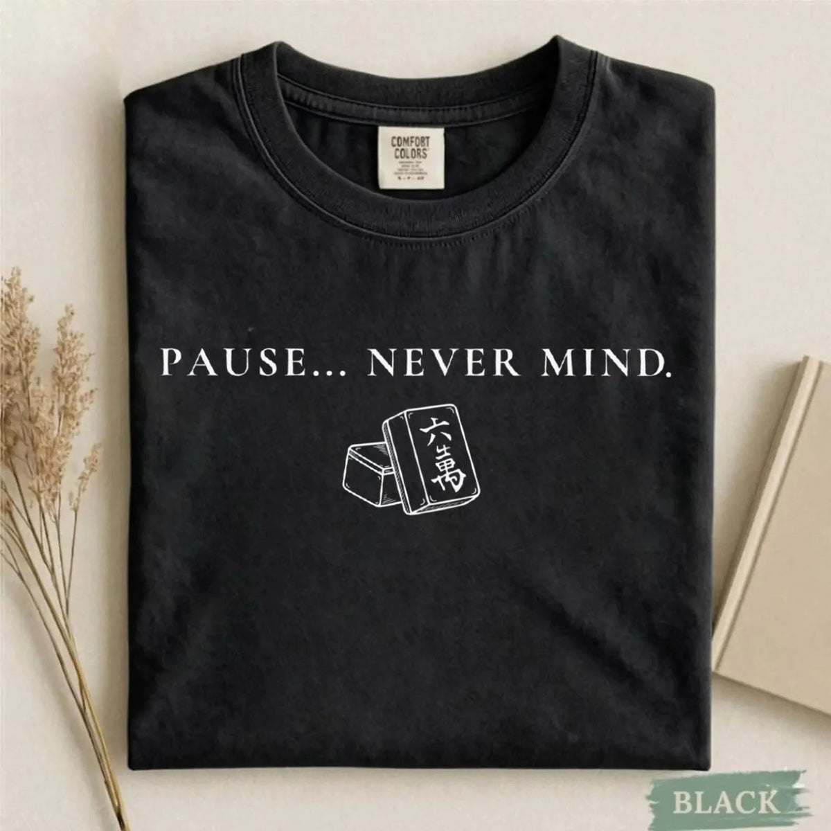 Comfort Colors Pause Never Mind Mahjong T-Shirt