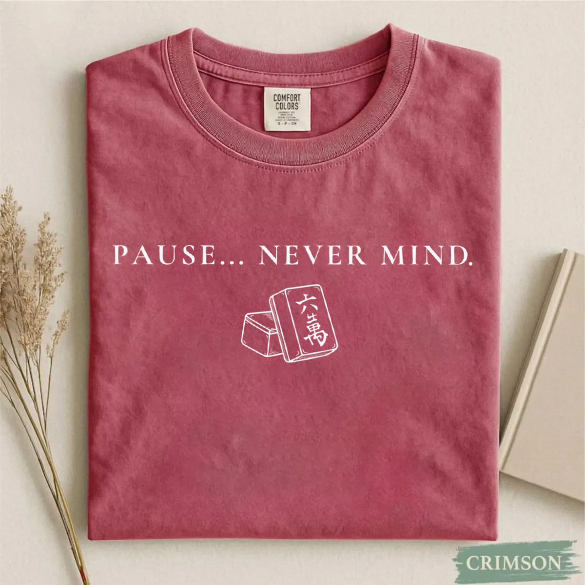 Comfort Colors Pause Never Mind Mahjong T-Shirt