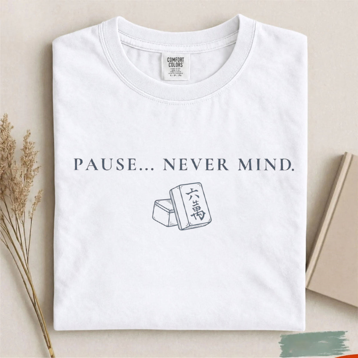 Comfort Colors Pause Never Mind Mahjong T-Shirt
