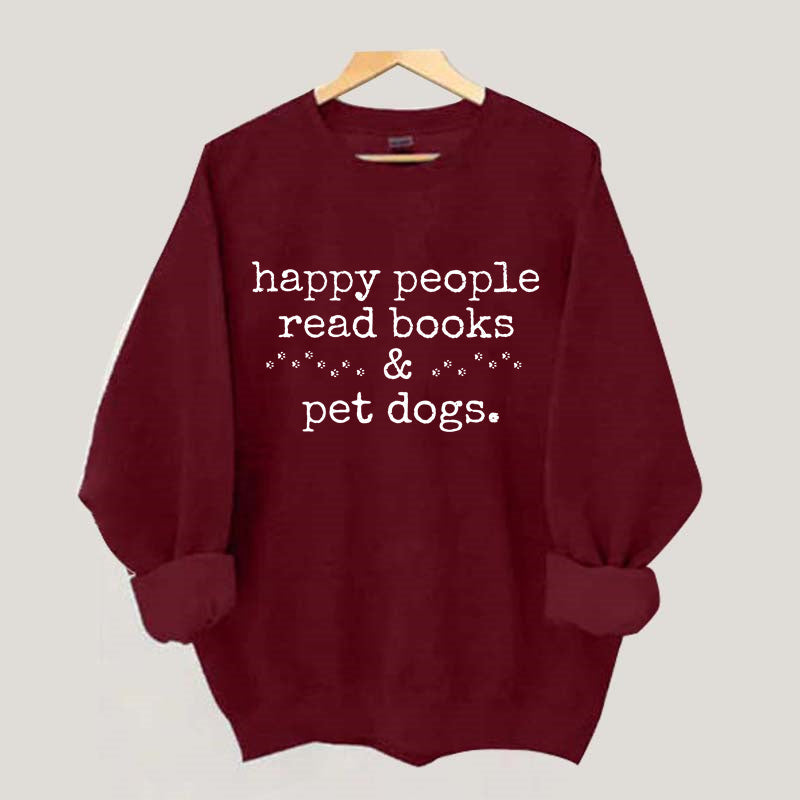 Happy People Read Books&Pet Dogs Sweatshirt
