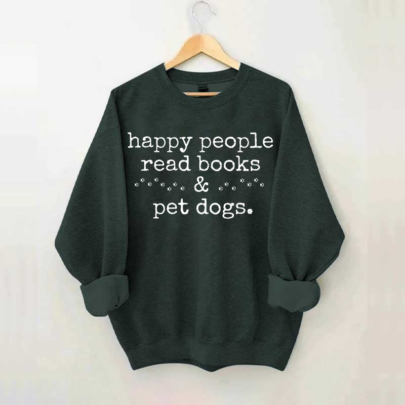 Happy People Read Books&Pet Dogs Sweatshirt