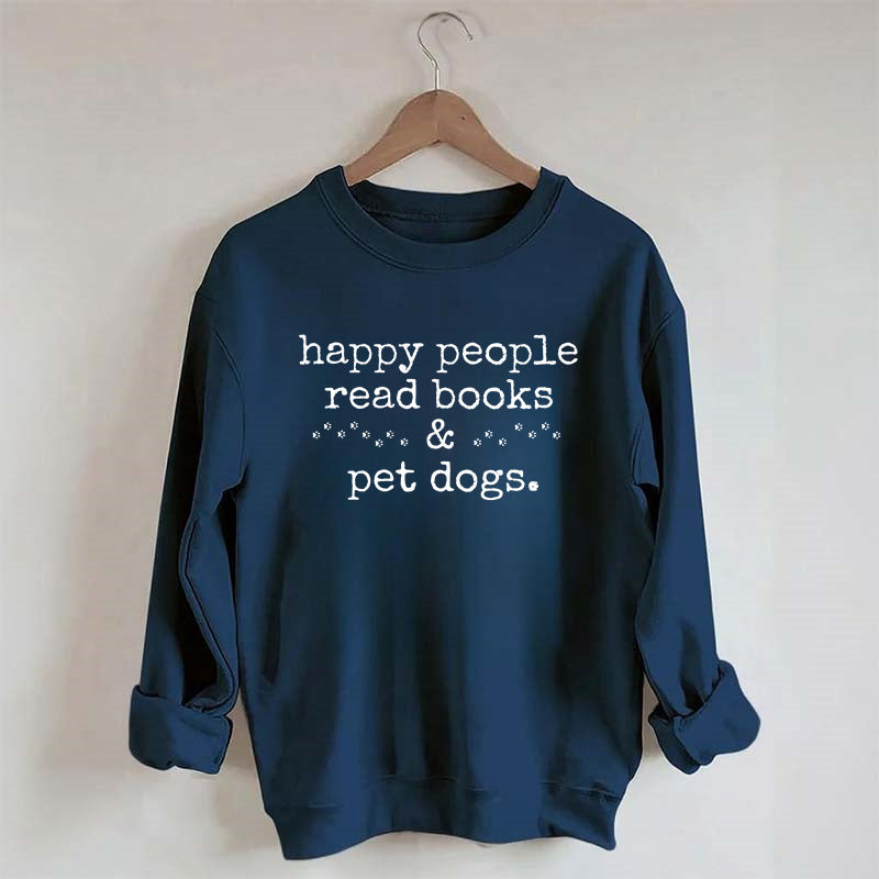 Happy People Read Books&Pet Dogs Sweatshirt