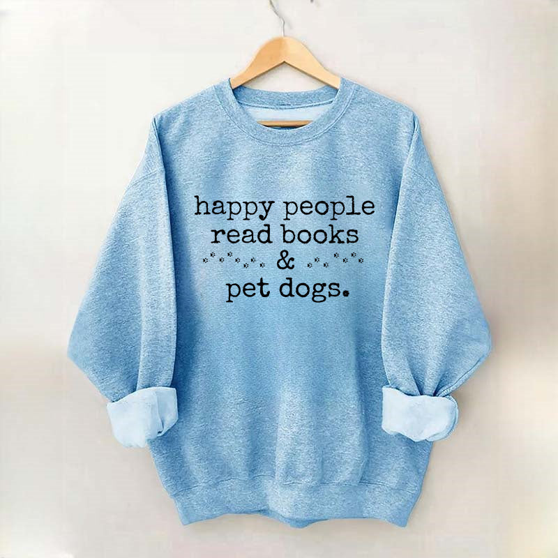Happy People Read Books&Pet Dogs Sweatshirt