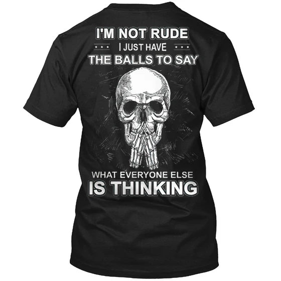 I'm not rde I just have the balls to say skull t shirt