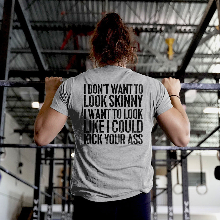 I Don't Want To Look Skinny Printed Women's T-shirt