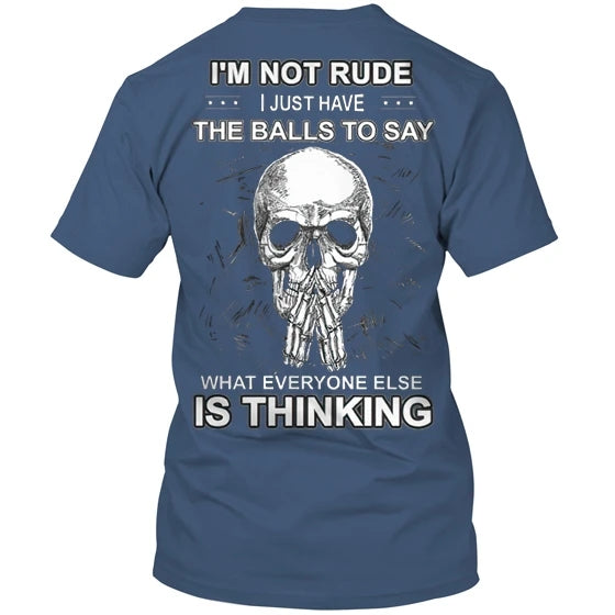 I'm not rde I just have the balls to say skull t shirt