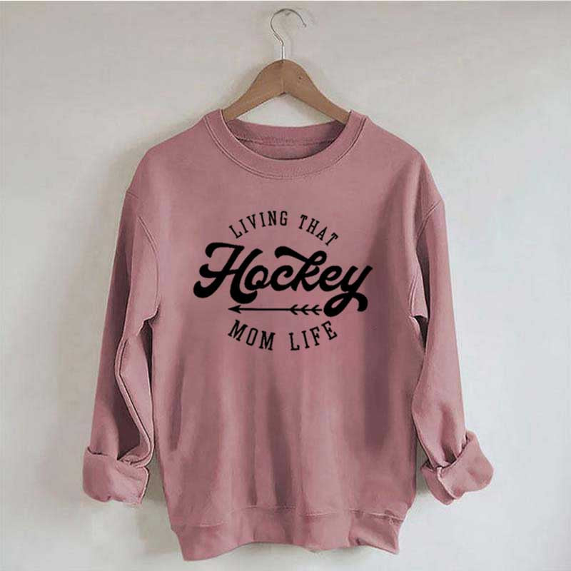 Living That Mom Life Hockey Sweatshirt