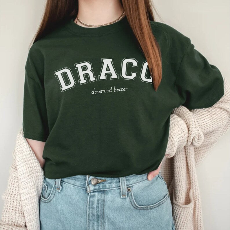 Draco Deserved Better Shirt