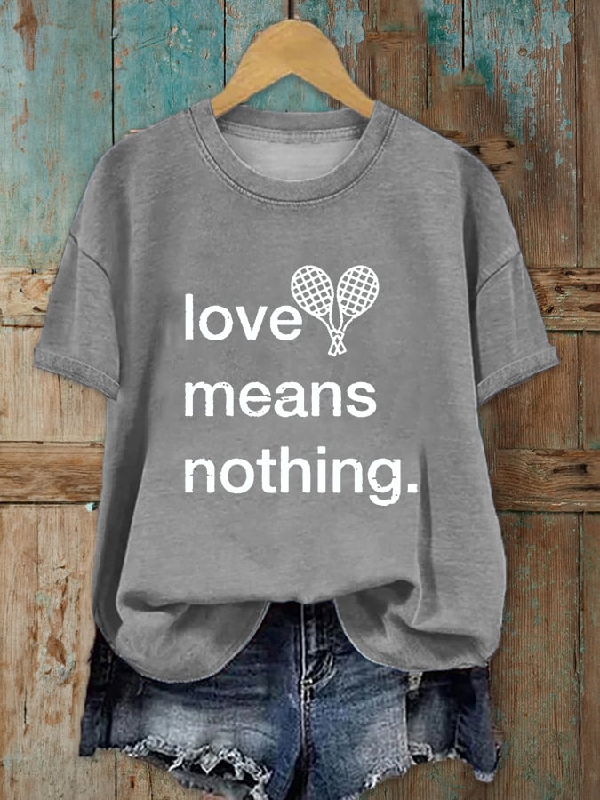 Women's Love Means Nothing Tennis Lover Printed T-Shirt