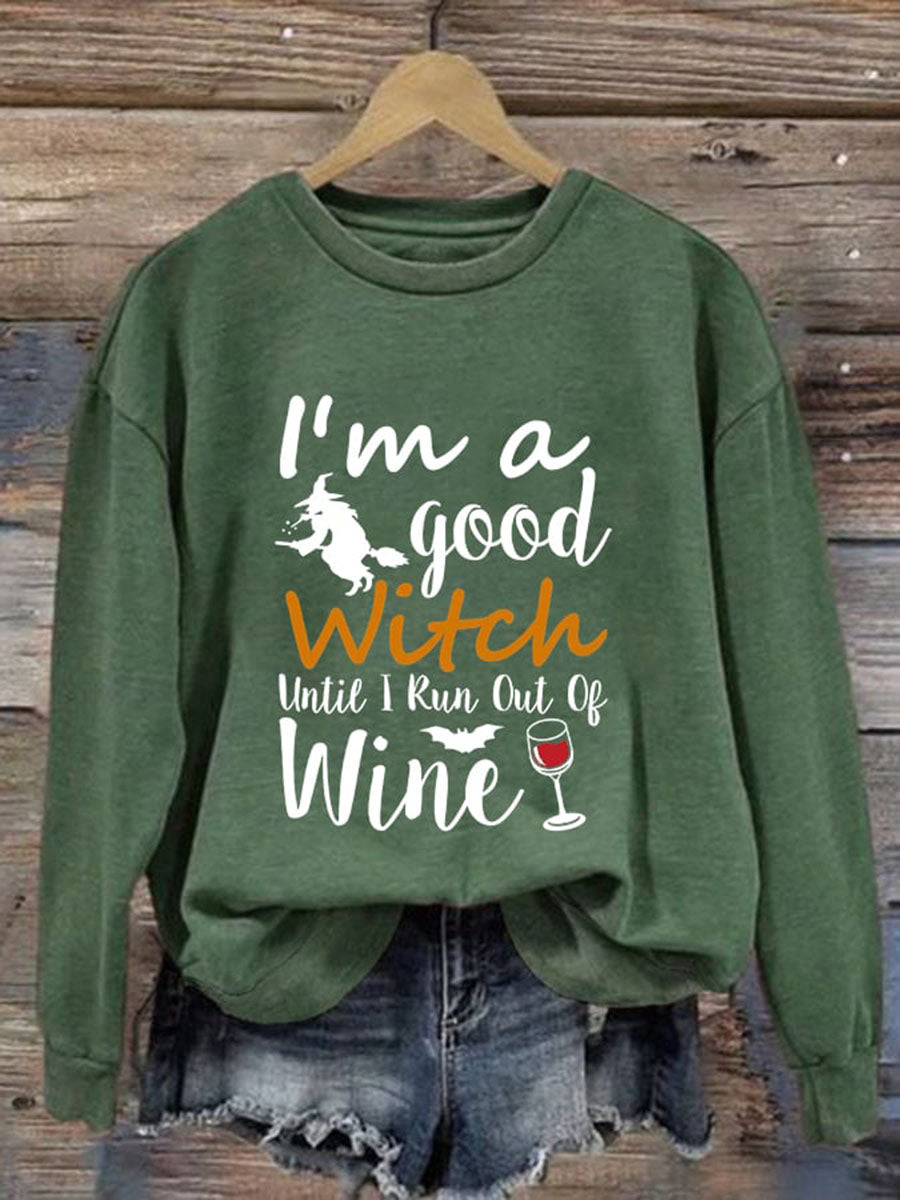 I'm A Good Witch Til Wine Runs Out Print Casual  Sweatshirt