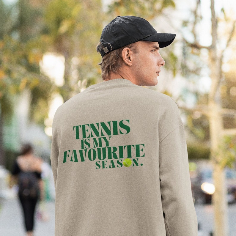 Tennis Is My Favourite Season  Sweatshirt