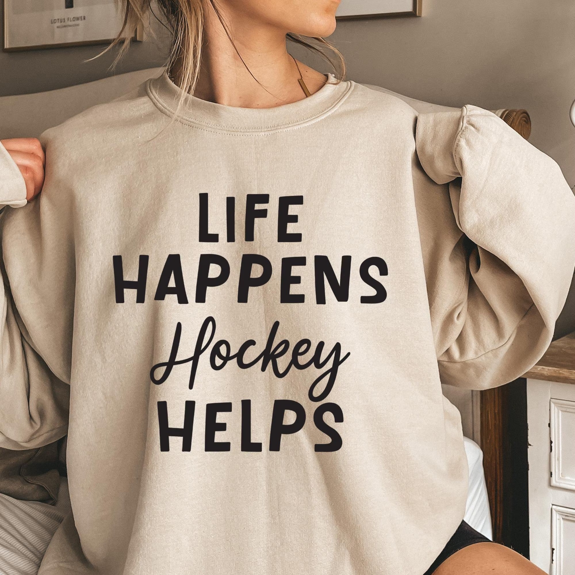 Life Happens Hockey Helps Coach Sweatshirt